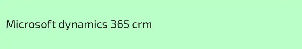 Microsoft dynamics 365 crm